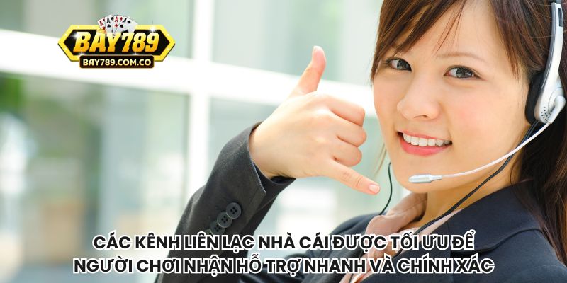 Các kênh liên lạc nhà cái được tối ưu để người chơi nhận hỗ trợ nhanh và chính xác