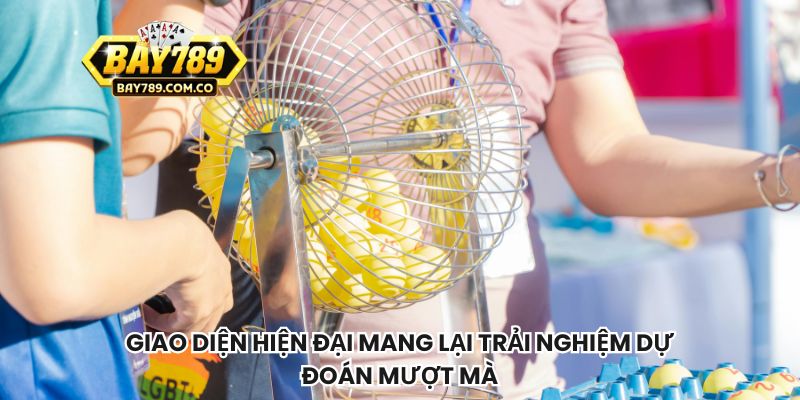 Giao diện hiện đại mang lại trải nghiệm dự đoán mượt mà